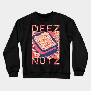 Deez Nuts Tee Crewneck Sweatshirt